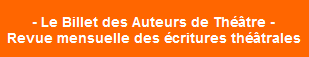 le billet des auteurs de theatre
